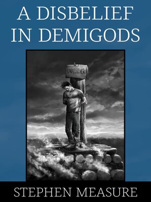 cover image of A Disbelief in Demigods